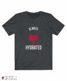 Always Hydrated Women's Short Sleeve Tee - Dark Grey Heather / 3XL - Grape and Whiskey