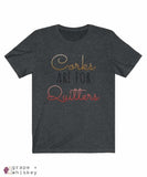 Corks Are For Quitters Short Sleeve Tee - Dark Grey Heather / 3XL - Grape and Whiskey