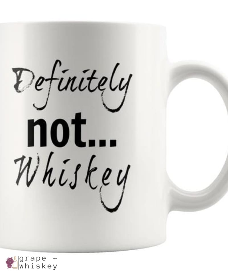 "Definitely NOT... Whiskey" Funny Coffee Mug - Definitely NOT... Whiskey - Grape and Whiskey