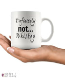 &quot;Definitely NOT... Whiskey&quot; Funny Coffee Mug -  - Grape and Whiskey