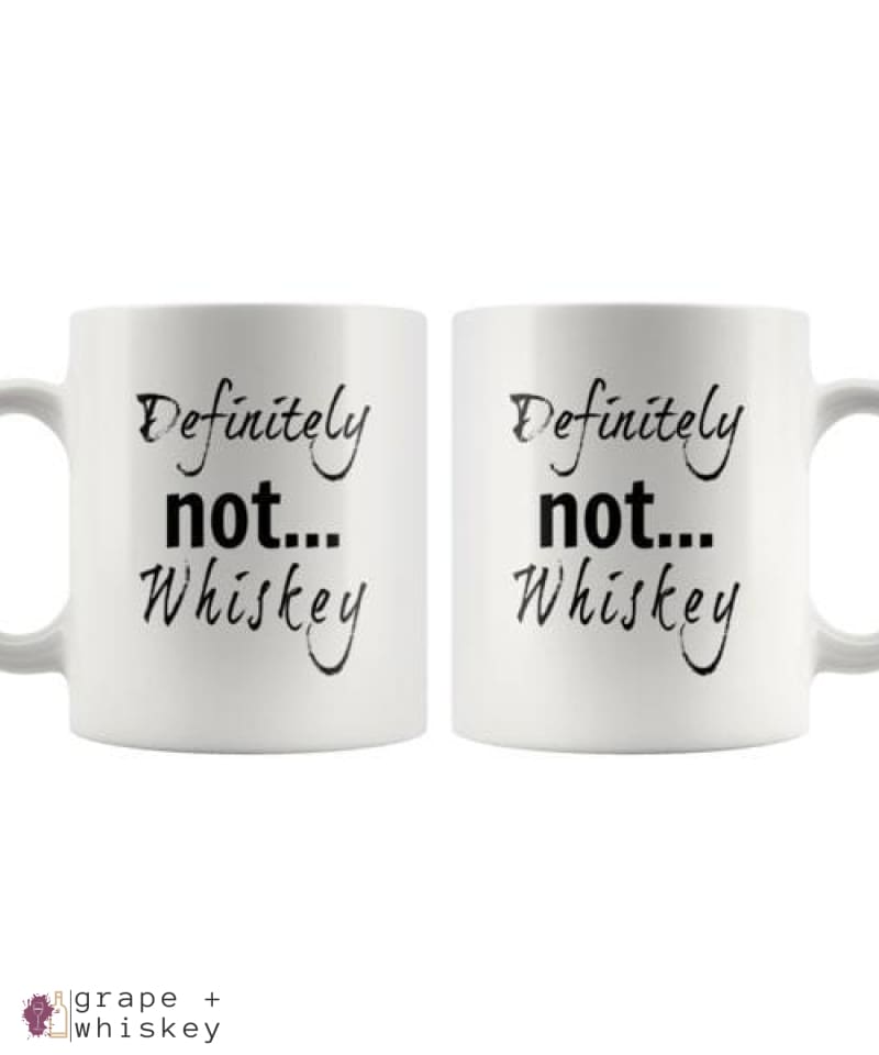 "Definitely NOT... Whiskey" Funny Coffee Mug -  - Grape and Whiskey