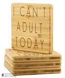 I Can't Adult Today Bamboo Coasters