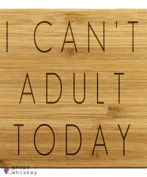 I Can't Adult Today Bamboo Coasters -  - Grape and Whiskey