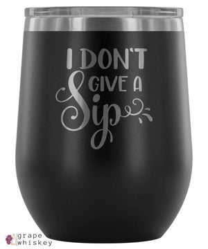 &quot;I Don't Give a Sip&quot; 12oz Stemless Wine Tumbler with Lid - Black - Grape and Whiskey