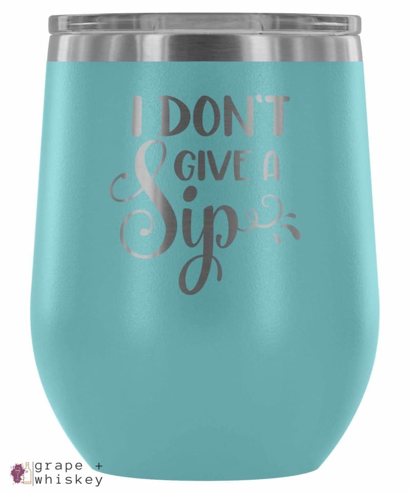 "I Don't Give a Sip" 12oz Stemless Wine Tumbler with Lid - Light Blue - Grape and Whiskey