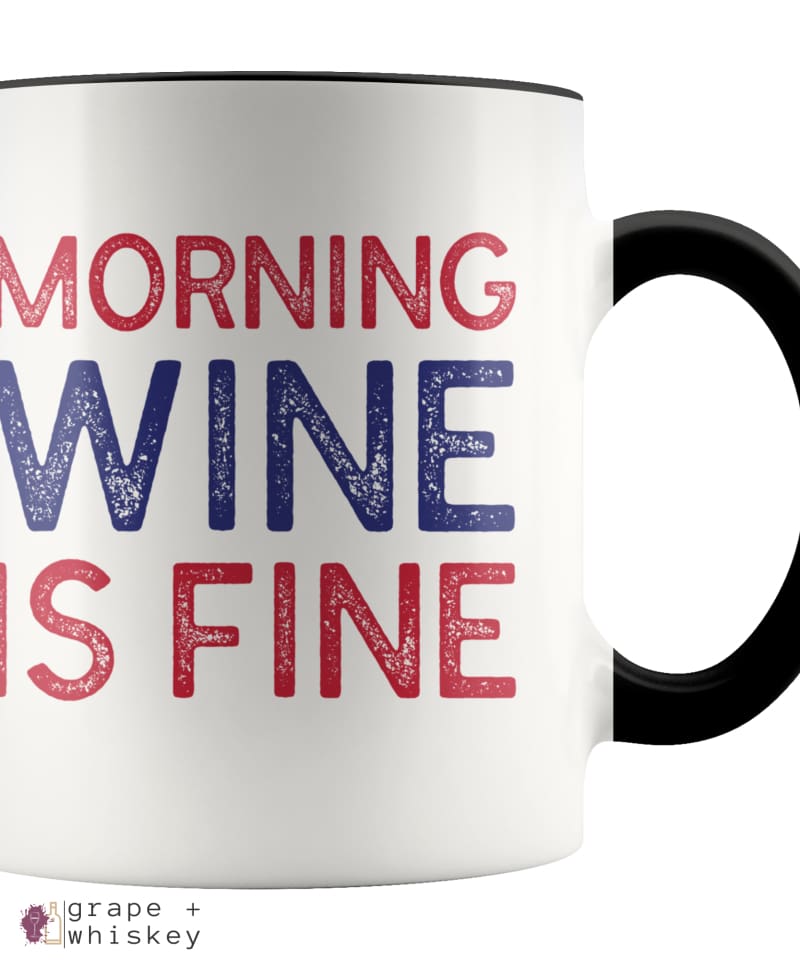 "Morning Wine Is Fine" Wine Lovers Coffee Mug - Black - Grape and Whiskey