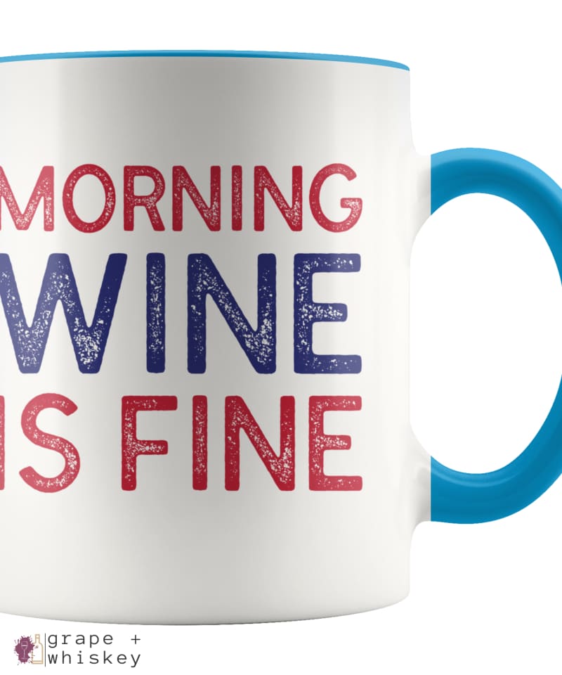 "Morning Wine Is Fine" Wine Lovers Coffee Mug - Blue - Grape and Whiskey