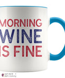 "Morning Wine Is Fine" Wine Lovers Coffee Mug - Blue - Grape and Whiskey