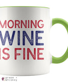 "Morning Wine Is Fine" Wine Lovers Coffee Mug - Green - Grape and Whiskey