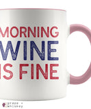 "Morning Wine Is Fine" Wine Lovers Coffee Mug - Pink - Grape and Whiskey