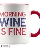 "Morning Wine Is Fine" Wine Lovers Coffee Mug - Red - Grape and Whiskey