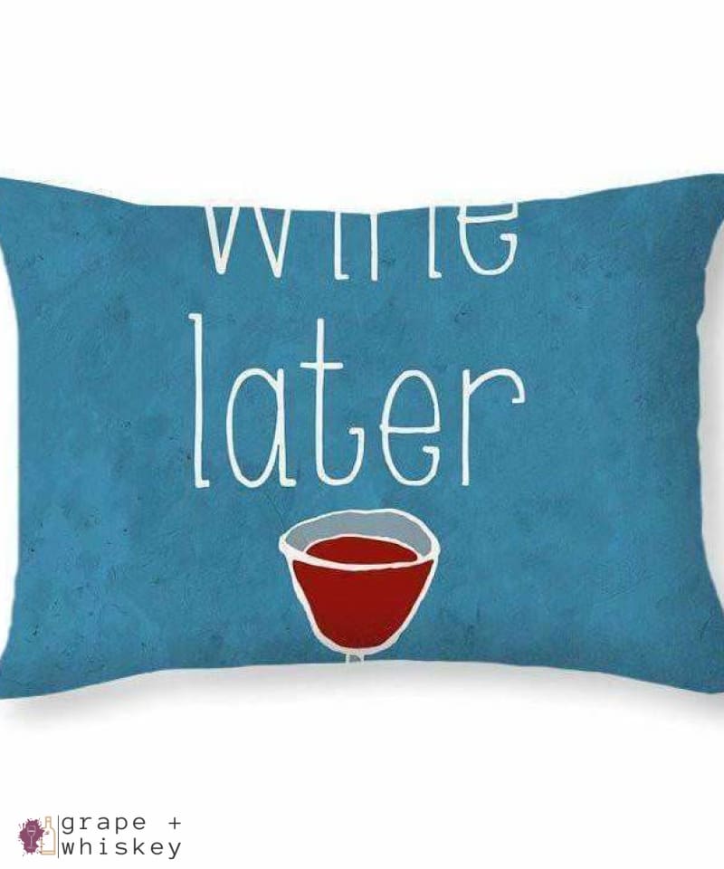 Wine Later Throw Pillow - 20" x 14" / No - Grape and Whiskey
