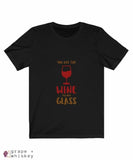&quot;You are the Wine to my Glass&quot; Short Sleeve Tee - Solid Black Blend / 3XL - Grape and Whiskey
