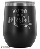 &quot;You Had me at Merlot&quot; 12oz Stemless Wine Tumbler with Lid - Black - Grape and Whiskey
