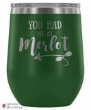 &quot;You Had me at Merlot&quot; 12oz Stemless Wine Tumbler with Lid - Green - Grape and Whiskey