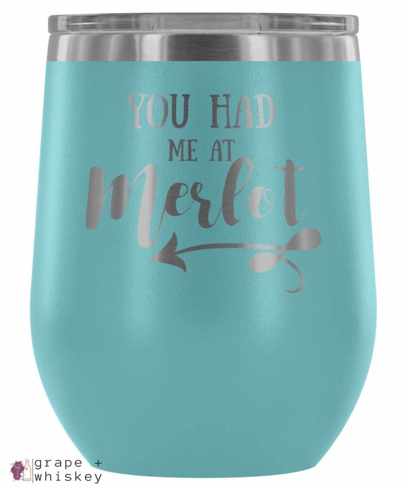 "You Had me at Merlot" 12oz Stemless Wine Tumbler with Lid - Light Blue - Grape and Whiskey