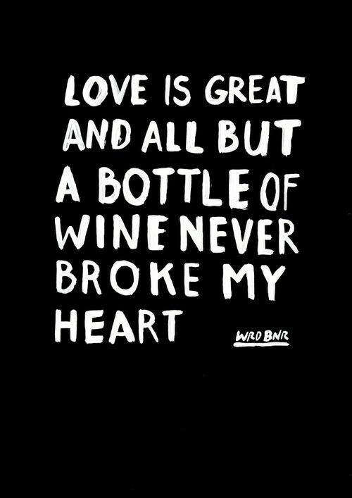 Love that wine, never breaks my heart
