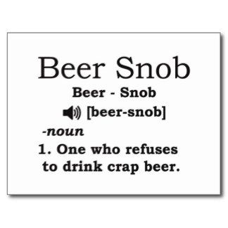 Maybe we should be proud to be a Beer Snob sometimes? #beersnob #craftbeer #brewery #beeroclock #beerstagram #beerporn #brew #newbrewthursday