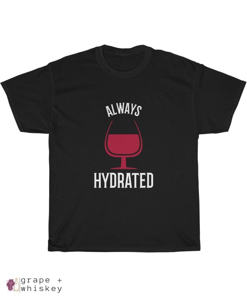 &quot;Always Hydrated&quot; Heavy Cotton Tee - Black / 5XL - Grape and Whiskey