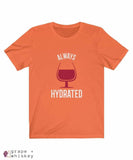 Always Hydrated Women's Short Sleeve Tee - Orange / 3XL - Grape and Whiskey