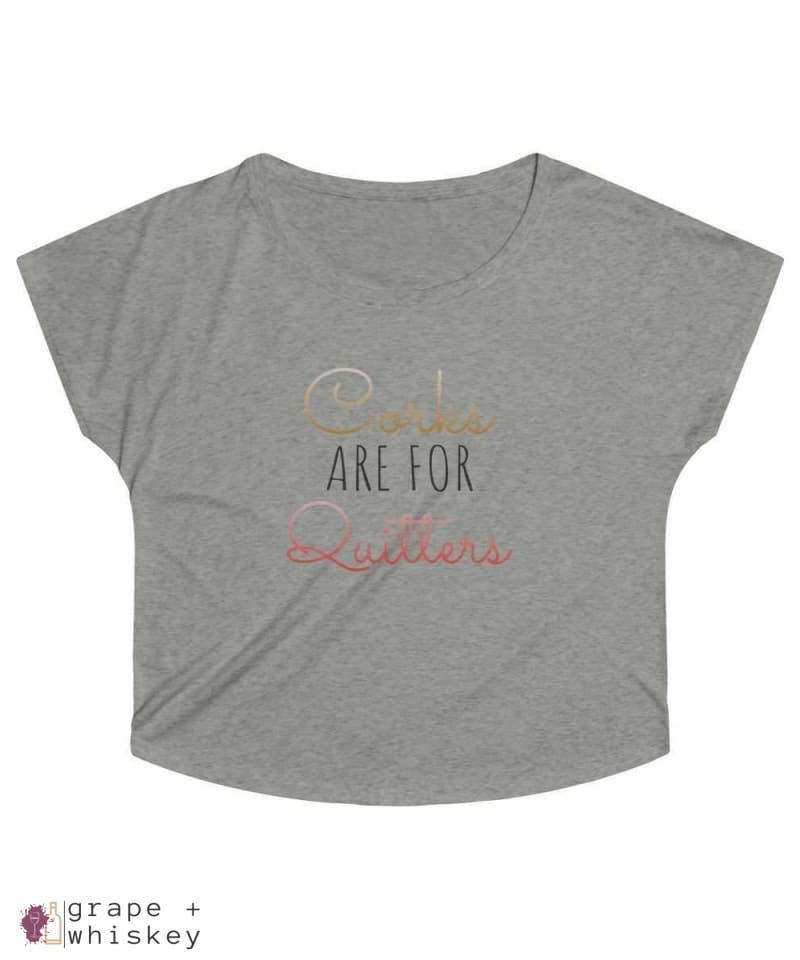 Corks are for Quitters - Women's Tri-Blend Loose Fit - XL / Tri-Blend Venetian Gray - Grape and Whiskey
