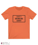 Dad's Drinking Shirt Short Sleeve T-shirt - Orange / XL - Grape and Whiskey