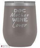 &quot;Dog Mother Wine Lover&quot; 12oz Stemless Wine Tumbler with Lid - Pewter - Grape and Whiskey