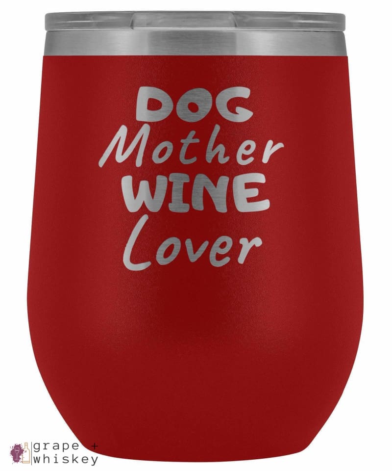 &quot;Dog Mother Wine Lover&quot; 12oz Stemless Wine Tumbler with Lid - Red - Grape and Whiskey