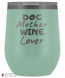 &quot;Dog Mother Wine Lover&quot; 12oz Stemless Wine Tumbler with Lid - Teal - Grape and Whiskey