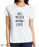 Dog Mother Wine Lover T-Shirt - White / XXXL - Grape and Whiskey