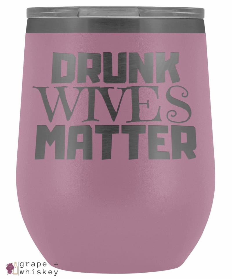 &quot;Drunk Wives Matter&quot; 12oz Stemless Wine Tumbler with Lid - Light Purple - Grape and Whiskey