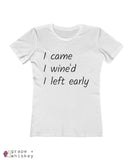 i came i wine'd i left early tee - Solid White / 2XL - Grape and Whiskey
