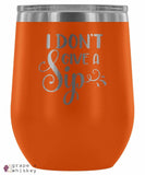 &quot;I Don't Give a Sip&quot; 12oz Stemless Wine Tumbler with Lid - Orange - Grape and Whiskey