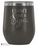 &quot;I Don't Give a Sip&quot; 12oz Stemless Wine Tumbler with Lid - Pewter - Grape and Whiskey