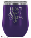 &quot;I Don't Give a Sip&quot; 12oz Stemless Wine Tumbler with Lid - Purple - Grape and Whiskey