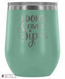 &quot;I Don't Give a Sip&quot; 12oz Stemless Wine Tumbler with Lid - Teal - Grape and Whiskey