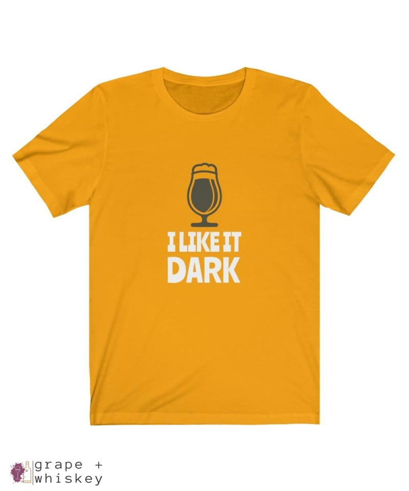 &quot;I Like It Dark&quot; Short Sleeve Tee - Gold / 3XL - Grape and Whiskey