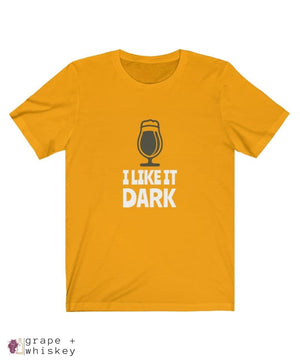 &quot;I Like It Dark&quot; Short Sleeve Tee - Gold / 3XL - Grape and Whiskey