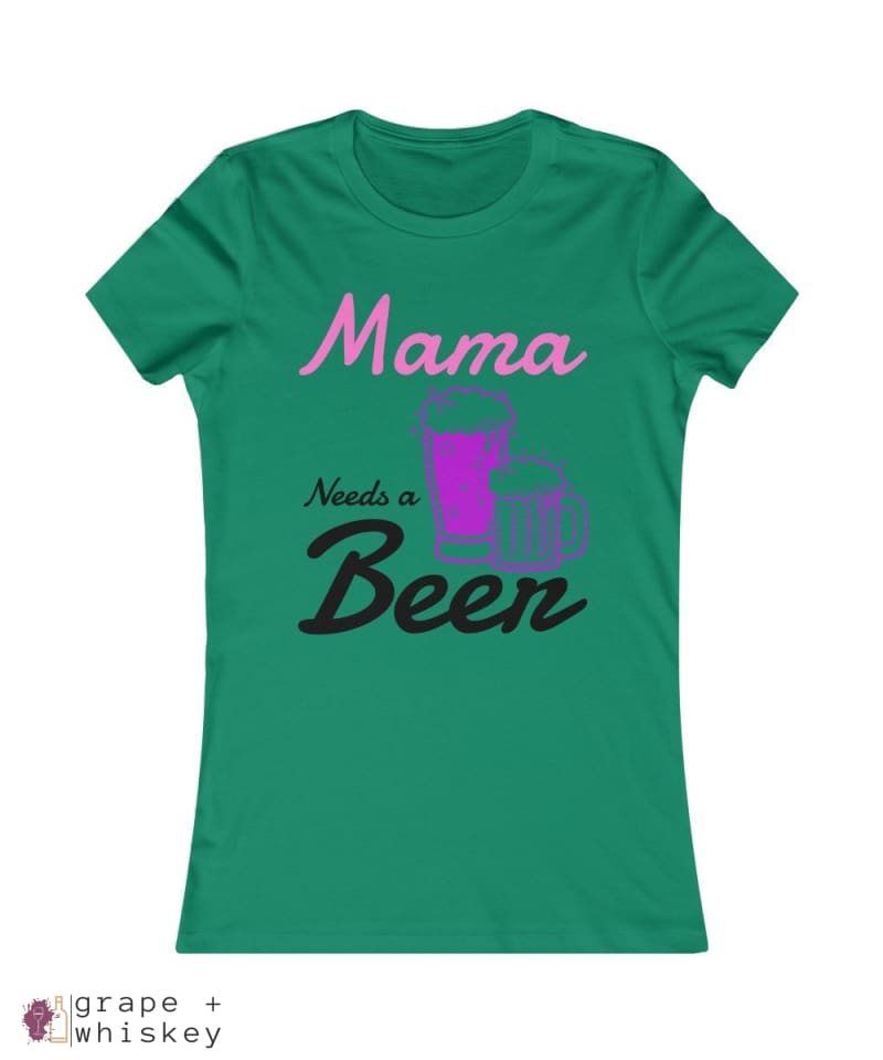 &quot;Mama Needs a Beer&quot; Women's Favorite Slim-fit Tee - Kelly / 2XL - Grape and Whiskey