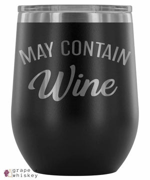 &quot;May Contain Wine&quot; 12oz Stemless Wine Tumbler with Lid - Black - Grape and Whiskey