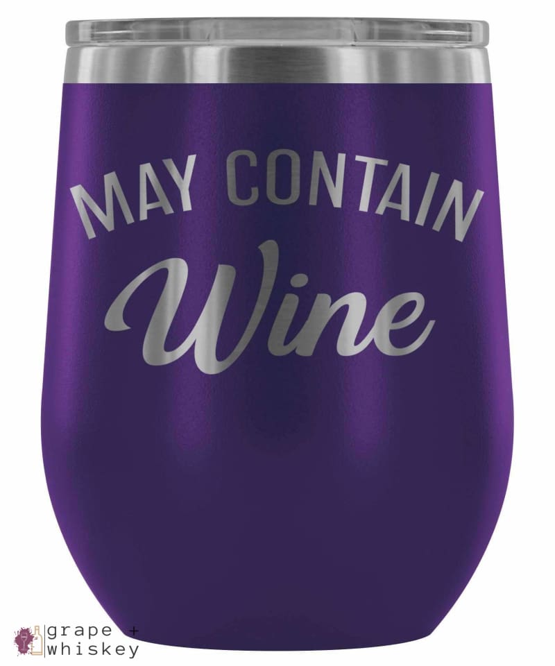 &quot;May Contain Wine&quot; 12oz Stemless Wine Tumbler with Lid - Purple - Grape and Whiskey