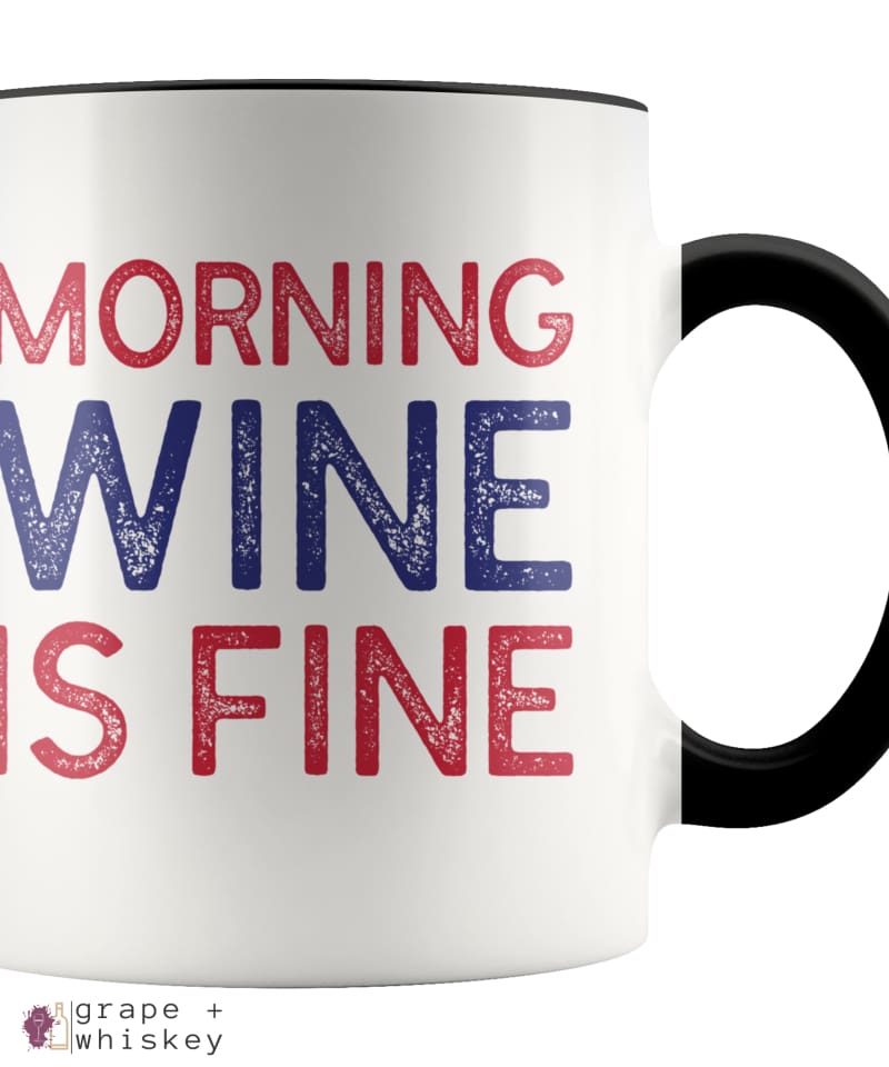 &quot;Morning Wine Is Fine&quot; Wine Lovers Coffee Mug - Black - Grape and Whiskey