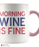 &quot;Morning Wine Is Fine&quot; Wine Lovers Coffee Mug - Pink - Grape and Whiskey