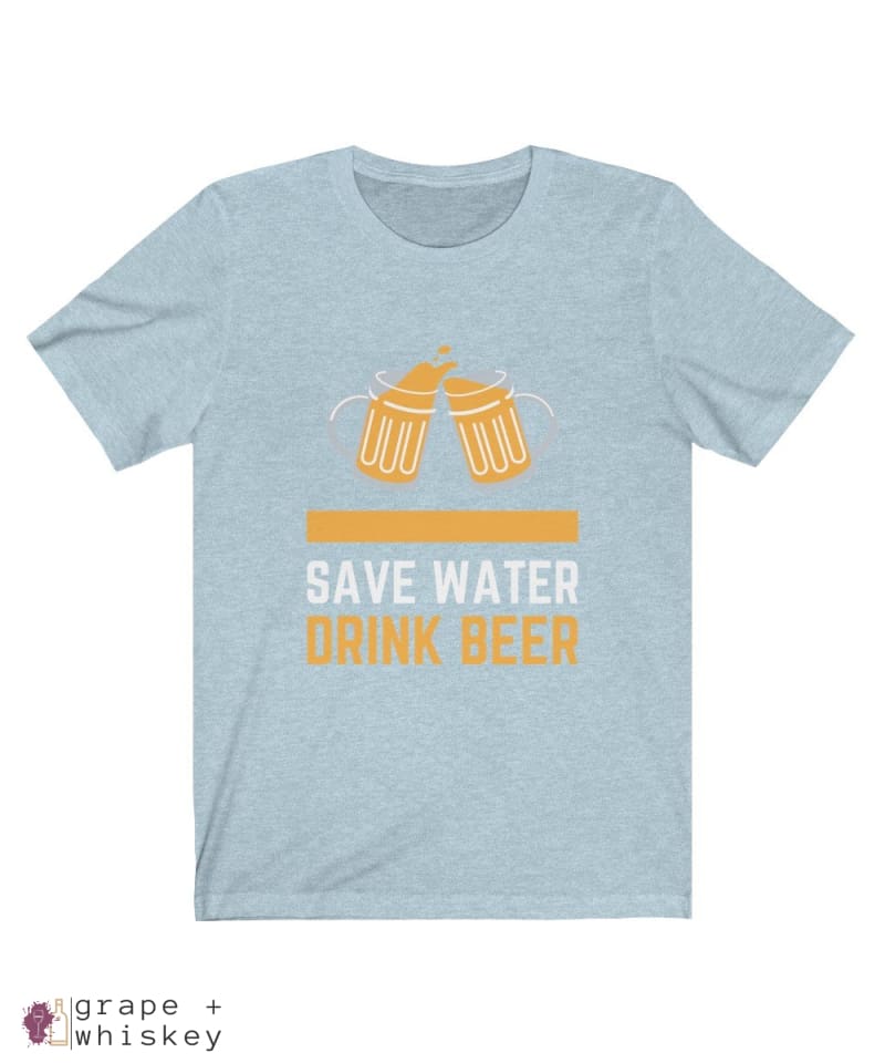 Save Water Drink Beer Short Sleeve T-shirt - Heather Ice Blue / 2XL - Grape and Whiskey