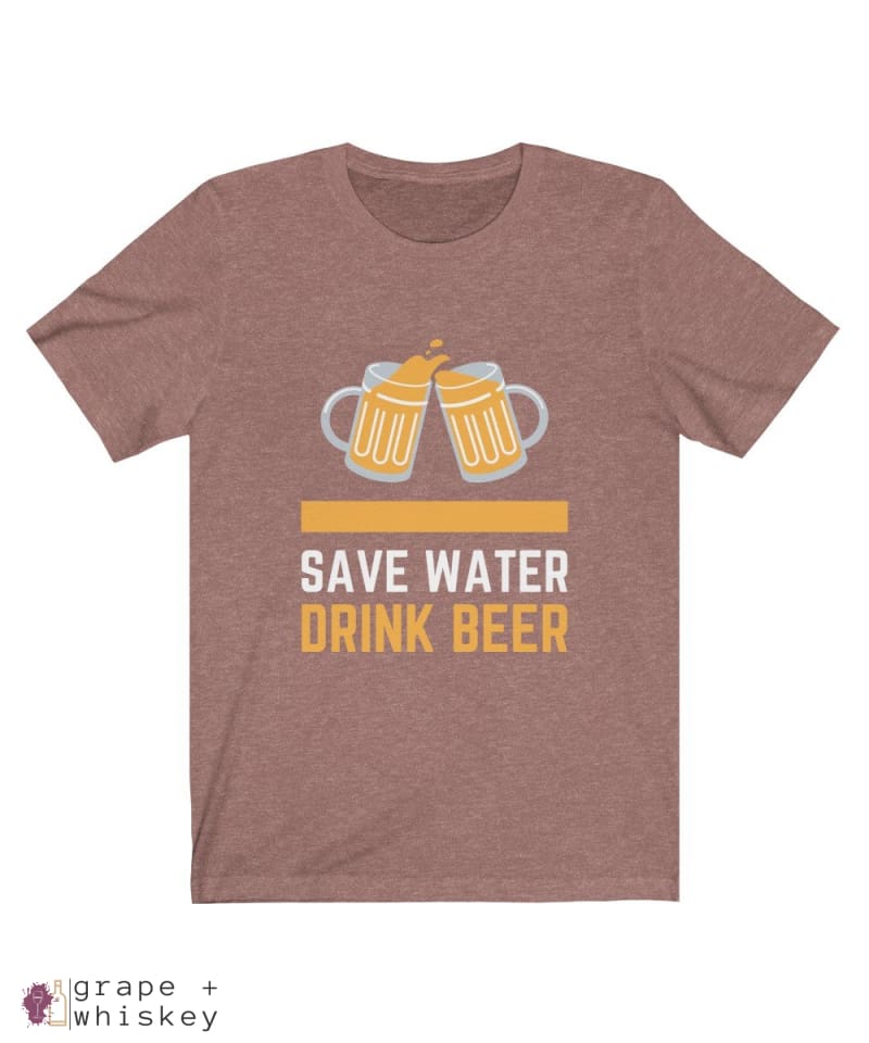 Save Water Drink Beer Short Sleeve T-shirt - Heather Mauve / 2XL - Grape and Whiskey