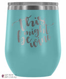 &quot;This Might Be Wine&quot; 12oz Stemless Wine Tumbler with Lid - Light Blue - Grape and Whiskey