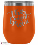&quot;This Might Be Wine&quot; 12oz Stemless Wine Tumbler with Lid - Orange - Grape and Whiskey