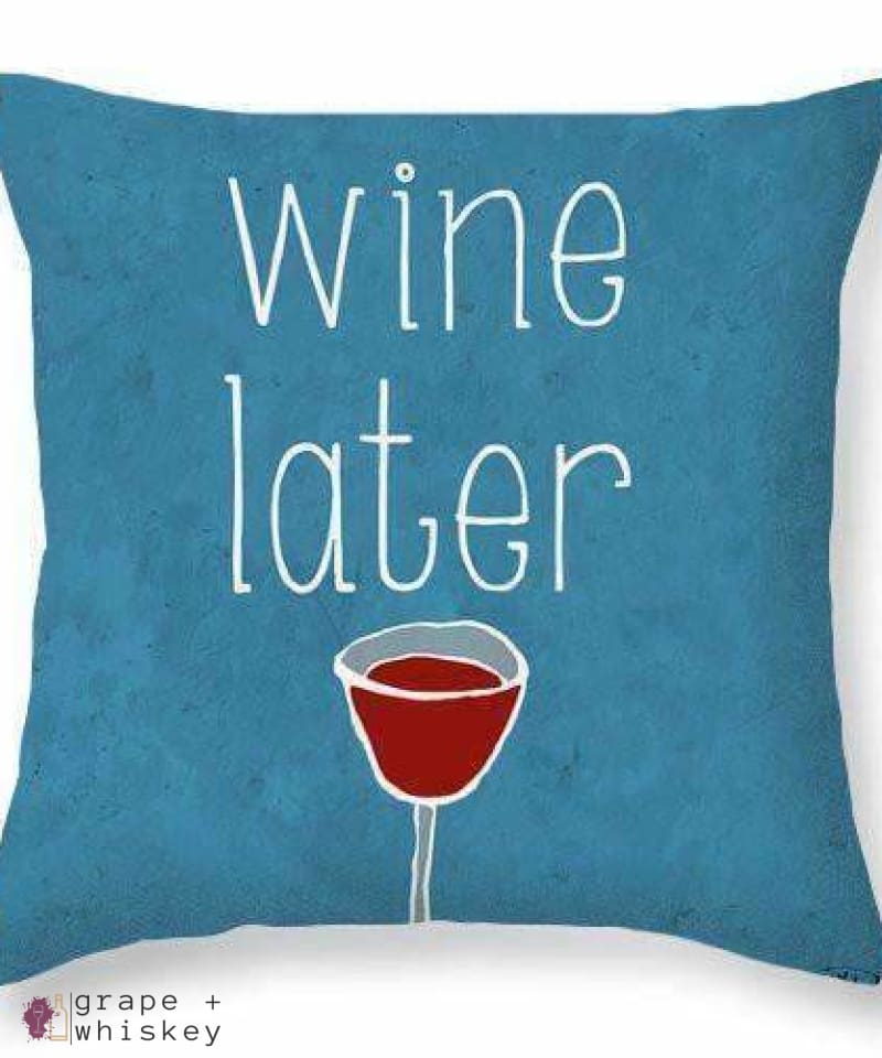 Wine Later Throw Pillow - 26&quot; x 26&quot; / No - Grape and Whiskey