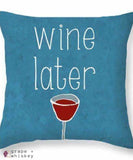Wine Later Throw Pillow
