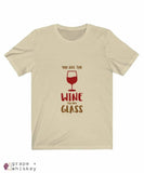 &quot;You are the Wine to my Glass&quot; Short Sleeve Tee - Natural / 3XL - Grape and Whiskey